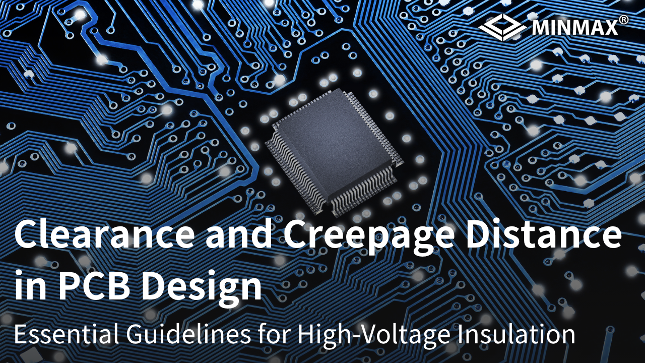 Clearance and Creepage Distance in PCB Design: Essential Guidelines for High-Voltage Insulation